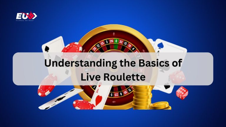 Understanding the Basics of Live Roulette